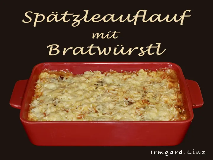 Spätzleauflauf mit Bratwürstchen