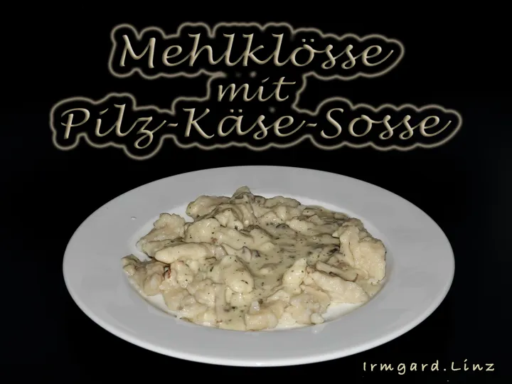Mehlkösse mit Pilz-Käse-Sosse