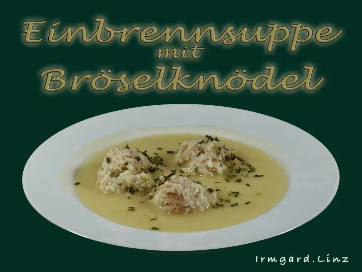 Einbrennsuppe mit Bröselknödel
