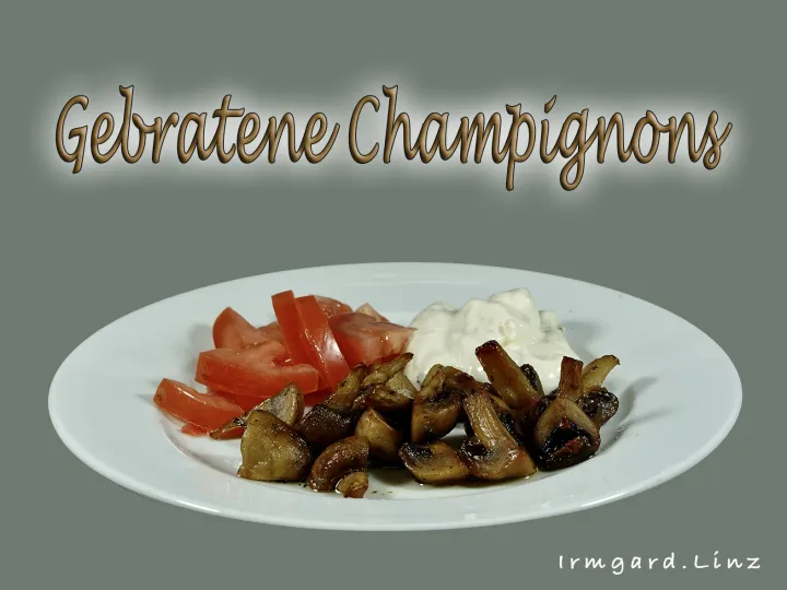 Gebratene Champignons