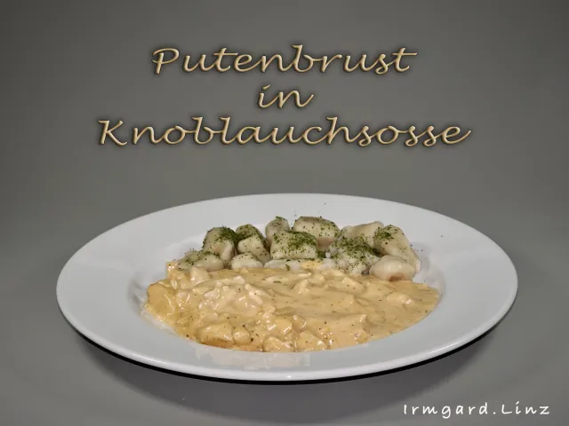 Putenbrust in Knoblauchsosse