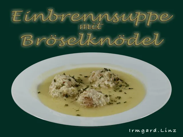 Einbrennsuppe mit Bröselknödel